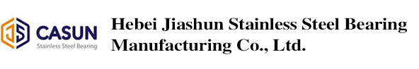 Hebei Jiashun Stainless Steel Bearing Manufacturing Co., Ltd.